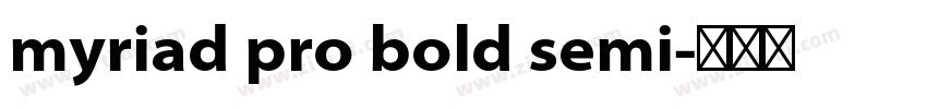 myriad pro bold semi字体转换